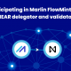Participating in Marlin FlowMint as a NEAR delegator and validator