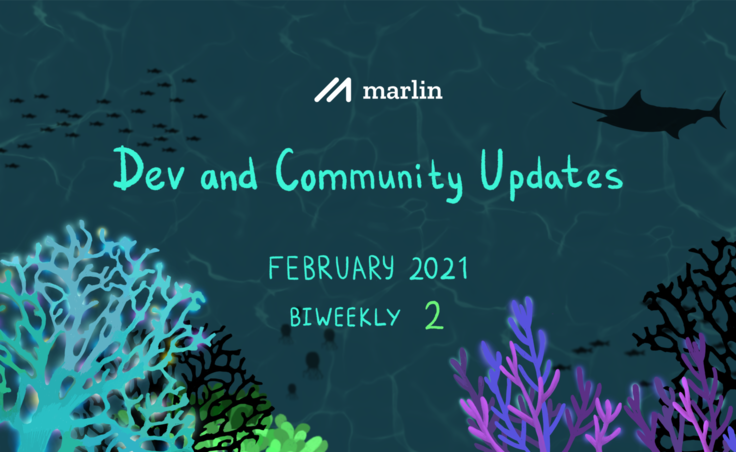 Marlin Biweekly Dev & Community Updates – February 2021