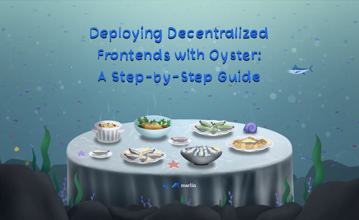 Deploying Decentralized Frontends with Oyster: A step-by-step guide