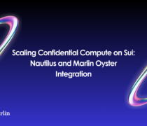 Scaling Confidential Compute on Sui: Nautilus and Marlin Oyster Integration